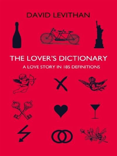 The lover’s dictionary A Love Story in 185 Definitions