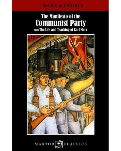 The manifesto of the communist party With the life and teaching of Karl Marx