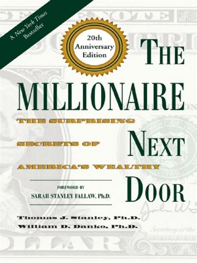 The Millionaire Next Door The Surprising Secrets of America's Wealthy