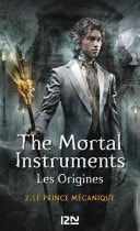 The Mortal Instruments - Les Origines - tome 2 Le prince mécanique Le prince mécanique
