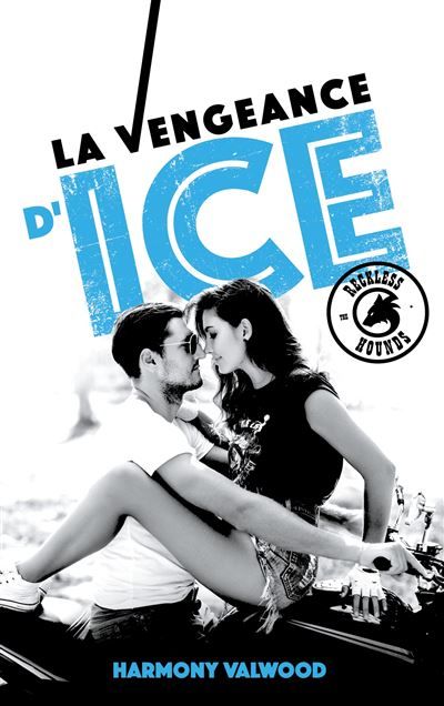 The Reckless Hounds T1 - La vengeance d'Ice Une romance biker addictive !