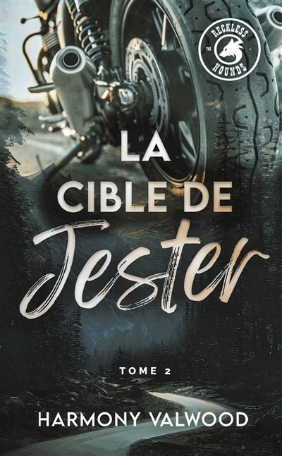 The Reckless Hounds T2 - La cible de Jester Une romance biker addictive !