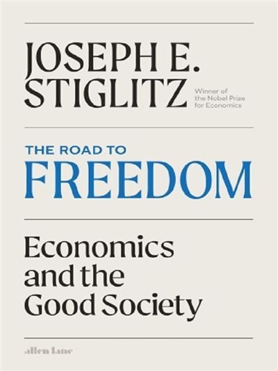 The Road to Freedom Economics and the Good Society
