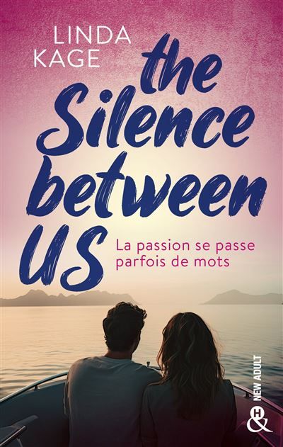 The silence between us Le nouveau roman de Linda Kage : une romance New Adult enflammée