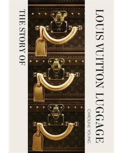 The Story of Louis Vuitton Luggage /anglais