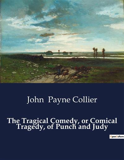 The Tragical Comedy, or Comical Tragedy, of Punch and Judy