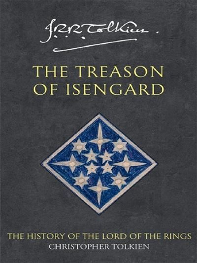 The treason of Isengard The History of the Lord of the Rings, part 2