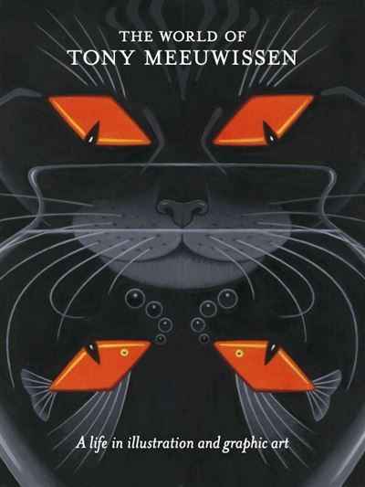 The World of Tony Meeuwissen A Life in Illustration and Graphic Art