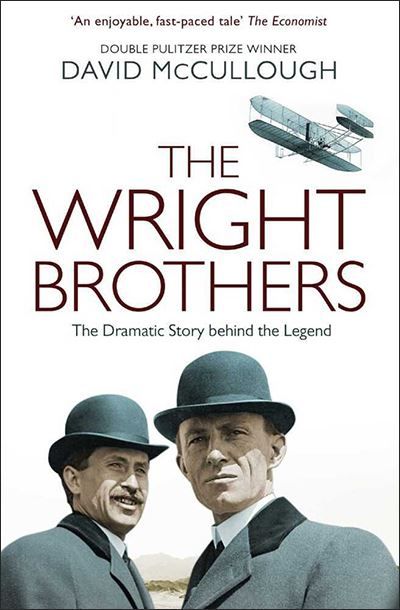 The Wright brothers The Dramatic Story Behind the Legend
