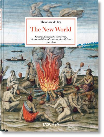 Theodore de Bry The New World. 45th Ed.