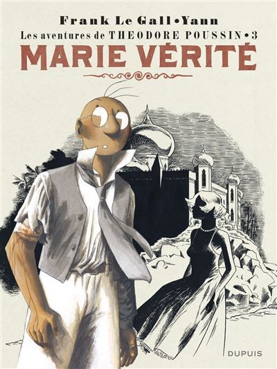 Théodore Poussin - Tome 3 - Marie Vérité Alph-Art du meilleur album français d' Angoulême 1989 - Frank Le Gall