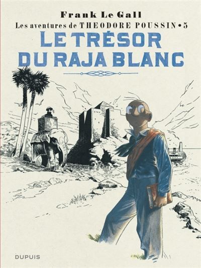 Théodore Poussin - Tome 5 - Le Trésor du Raja blanc