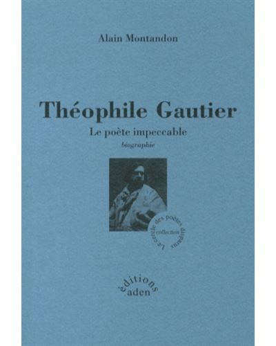 Théophile Gautier - Le poète impeccable