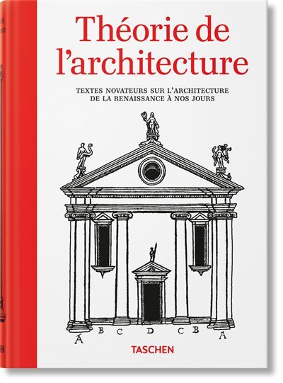 Théorie de l'architecture Textes novateurs sur l'architecture de la Renaissance à nos jours