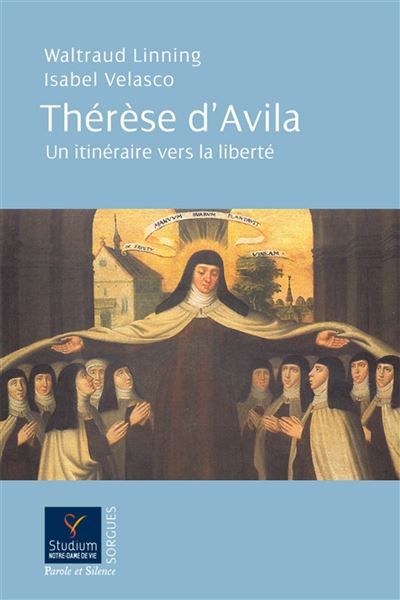 Therese d'avila un itineraire vers la liberte