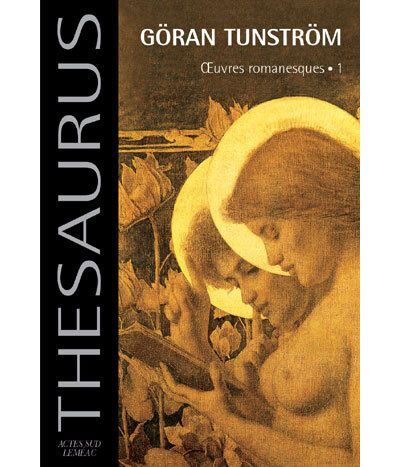 Thésaurus Göran Tunström - Oeuvres romanesques.1 La parole du desert, oratorio de noel, le voleur de bible, de planete en planete