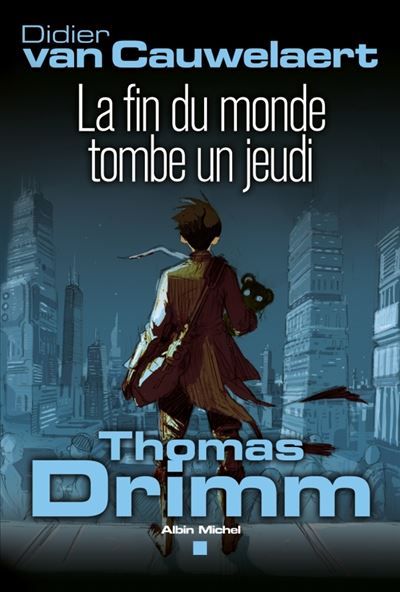 Thomas Drimm - tome 1 La fin du monde tombe un jeudi