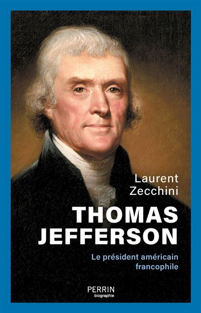 Thomas Jefferson - Le président américain francophile