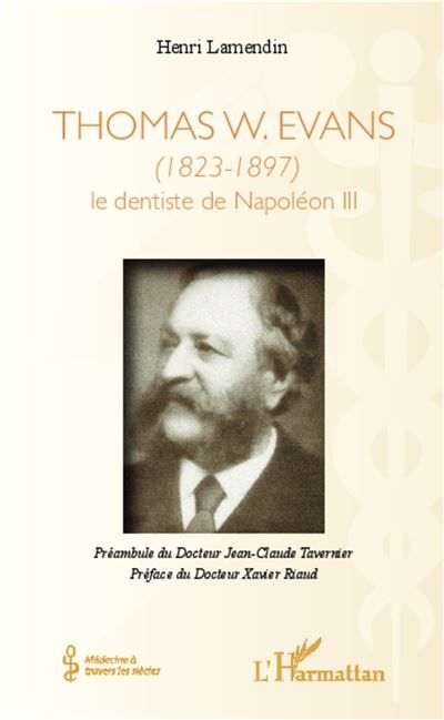 Thomas W. Evans (1823-1897) - Le dentiste de Napoléon III