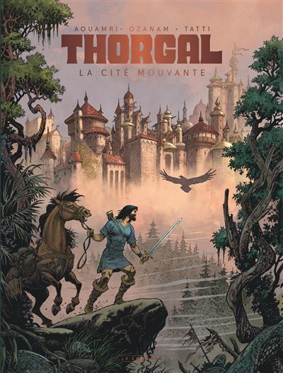 Thorgal Saga - La Cité Mouvante - Aouamri/Ozanam -  Aouamri