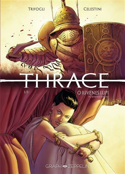 Thrace (1) Jeunes loups O IUVENES LUPI (Ô Jeunes Loups)