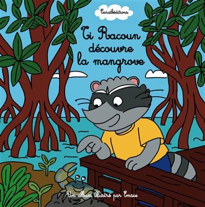 Ti Racoun découvre la mangrove