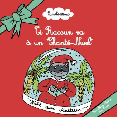 Ti Racoun va a un chante nwel