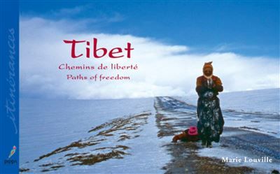 Tibet, chemins de liberté Paths of freedom