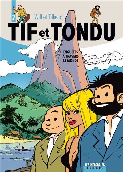 Tif et Tondu - L'intégrale - Tome 7 - Enquêtes à travers le monde Intégrale Tome 7 -  Will
