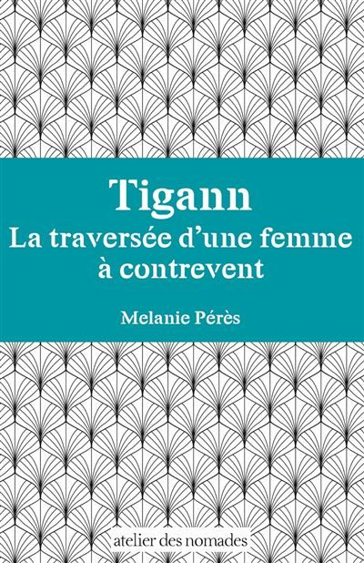 Tigann La traversée d'une femme à contrevent