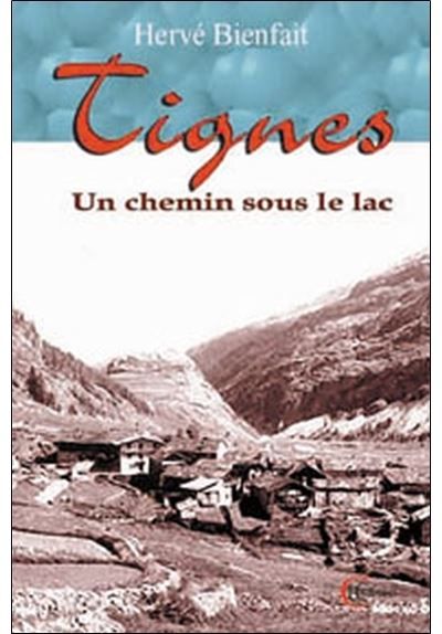 Tignes un chemin sous le lac