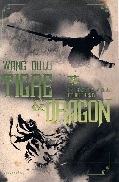 Tigre et dragon, t2 : La danse de la grue et du phenix Tome 2  Tigre et dragon