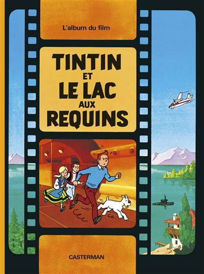 Tintin - Tintin et le lac aux requins L'album du film