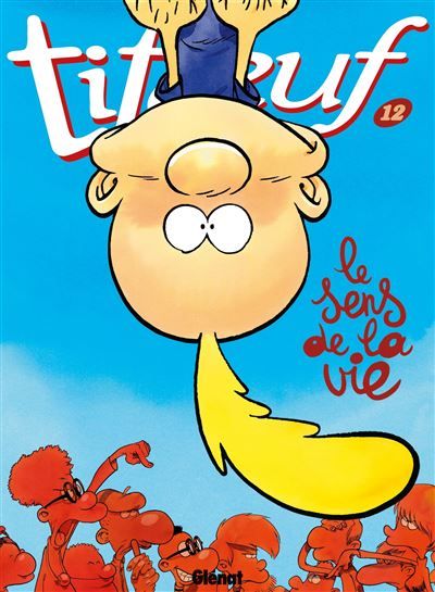 Titeuf - Tome 12 Le sens de la vie