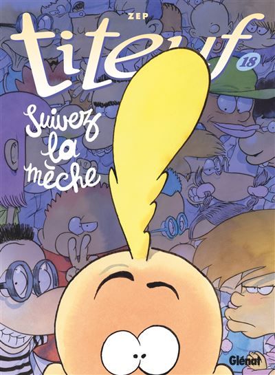 Titeuf - Tome 18 Suivez la mèche