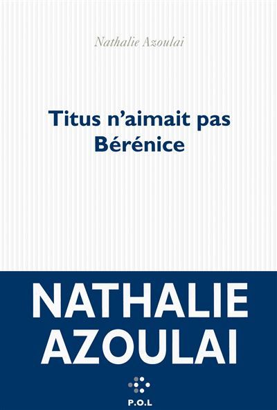 Titus n'aimait pas Bérénice Prix Médicis 2015