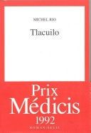 Tlacuilo - Prix Médicis 1992