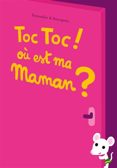 Toc Toc ! Où est ma maman ? - Vincent Bourgeau