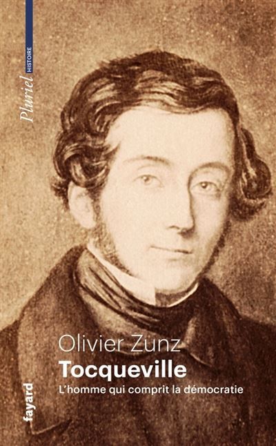 Tocqueville L'homme qui comprit la démocratie