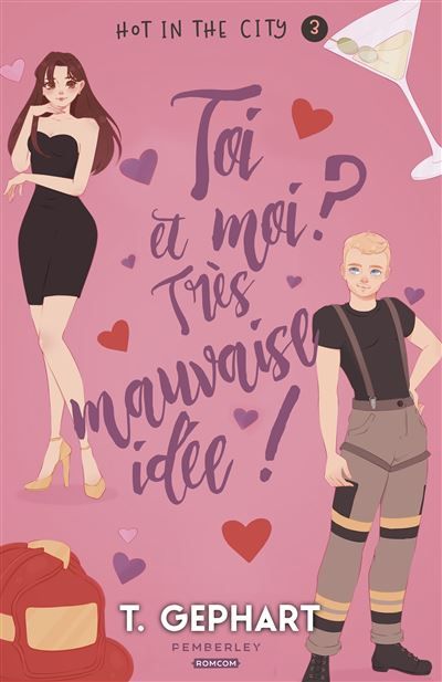 Toi et moi ? Très mauvaise idée ! Hot in the City, T3