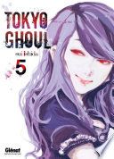 Tokyo Ghoul - Tome 05