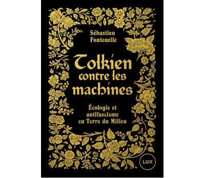 Tolkien contre les machines Écologie et antifascisme en Terre du Milieu