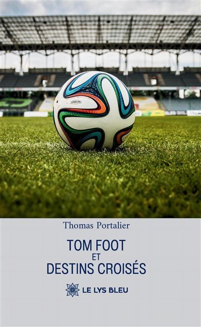 Tom foot et destins croisés