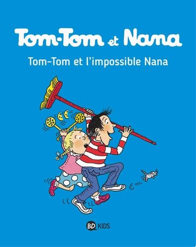 Tom-Tom et Nana, Tome 01 Tom-Tom et l'impossible Nana