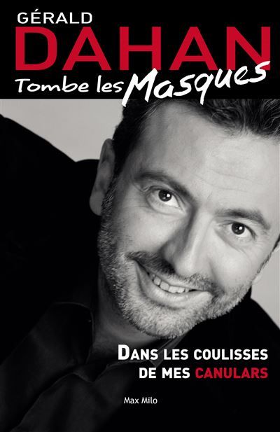 Tombe les masques Dans les coulisses de mes canulars