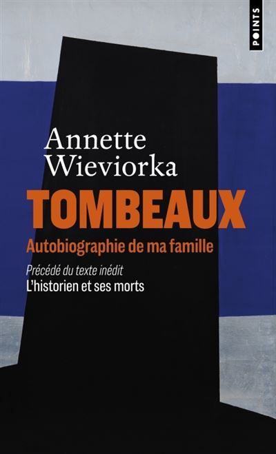 Tombeaux. Autobiographie de ma famille Précédé de L'historien et ses morts