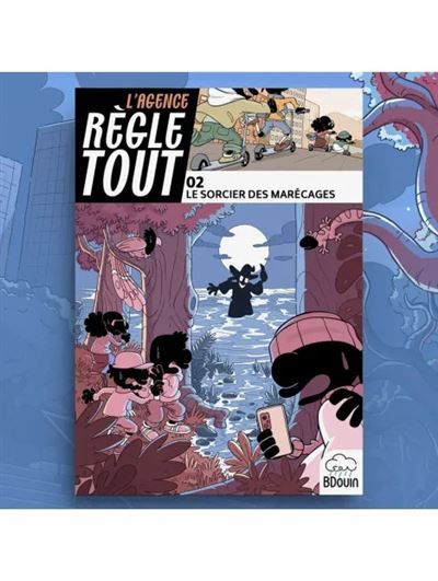 Tome 2 L'agence règle tout - Le sorcier des marécages