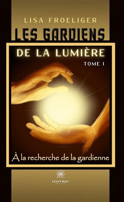Tome I À la recherche de la gardienne