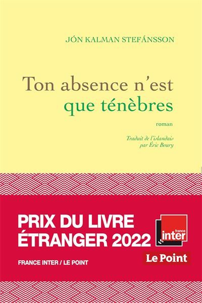Ton absence n'est que ténèbres Prix du livre étranger France Inter-Le Point 2022