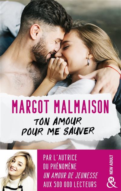 Ton amour pour me sauver La première romance New Adult de Margot Malmaison !